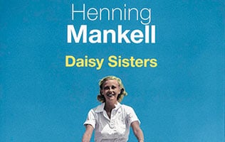 Le livre du mois: Daisy Sisters, d'Henning Mankell