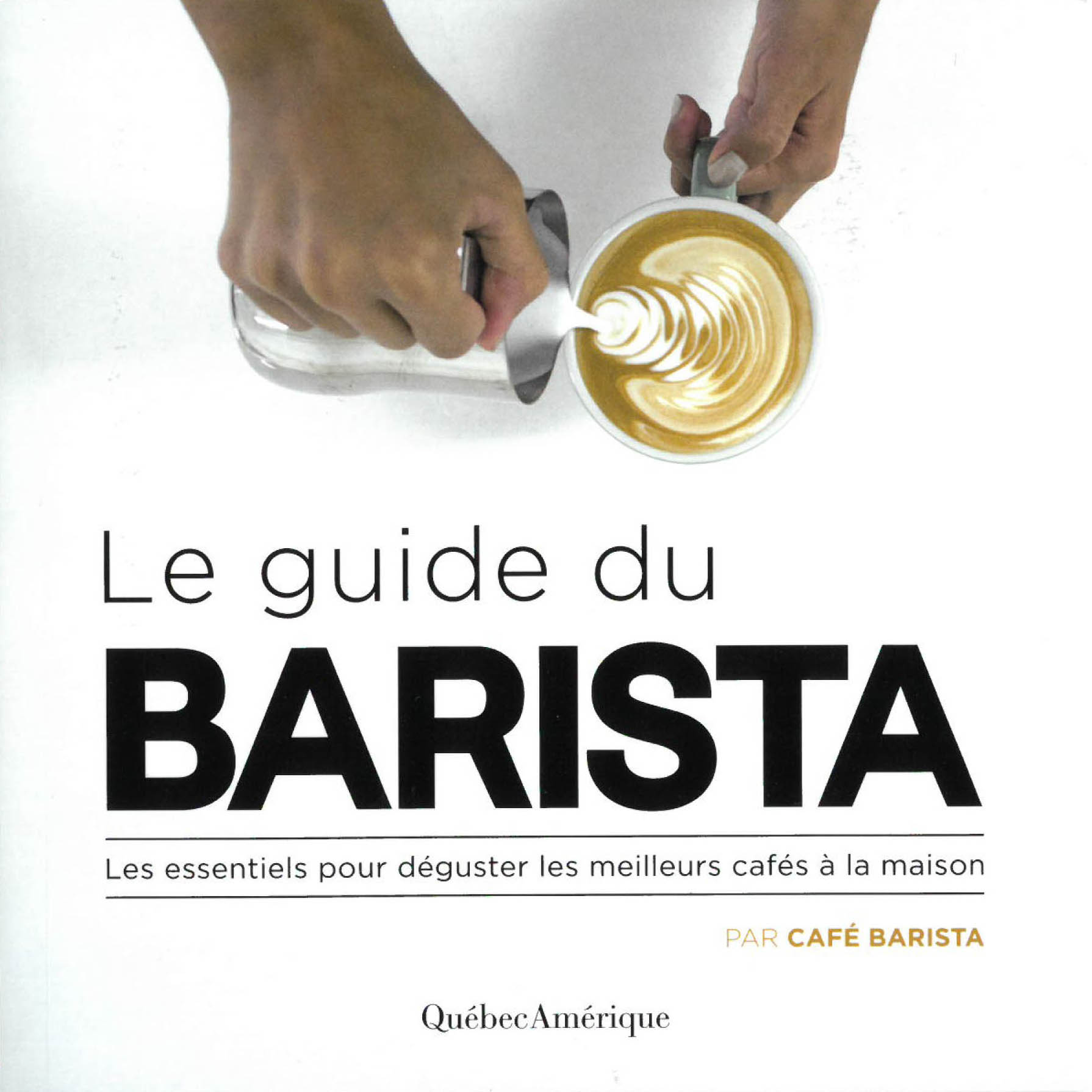 <h2><strong><em>Le guide du barista</em>, Café Barista, Québec Amérique</strong></h2>
<p>La promesse des auteurs: jamais plus de mauvais café! L’équipe de la maison de torréfaction Café Barista nous fournit les essentiels de la confection et de la dégustation de café à la maison, de l’extraction de l’espresso à l’art de réaliser des motifs avec la mousse de lait (<em>latte art)</em>.</p>
