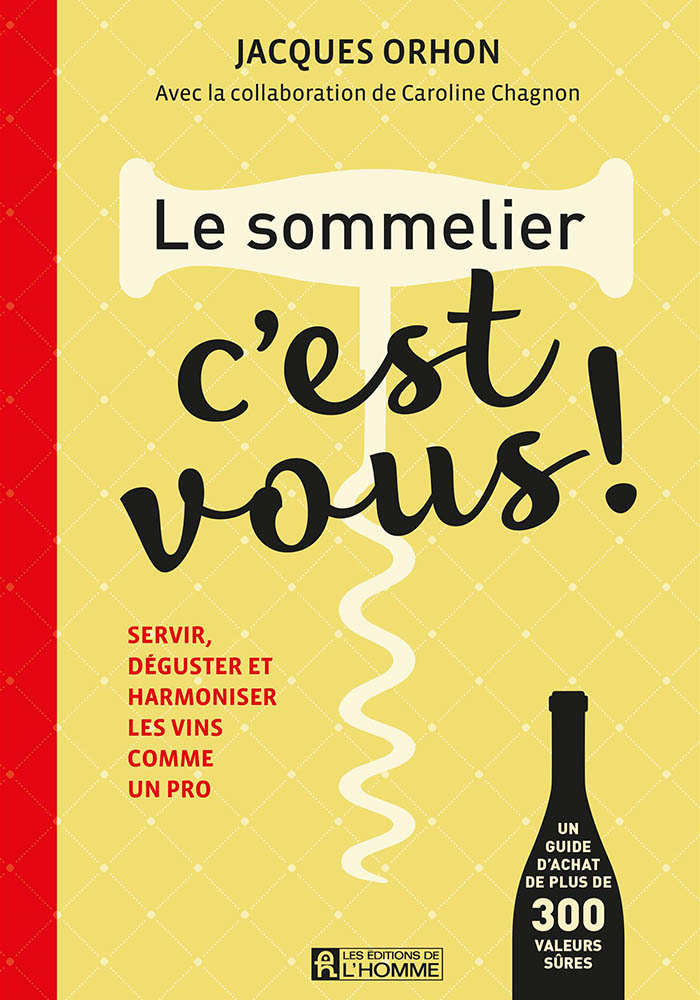 <h2><strong><em>Le sommelier, c’est vous!</em>, Jacques Orhon avec la collaboration de Caroline Chagnon, Les Éditions de l’Homme</strong></h2>
<p>Que boit-on avec des pâtes, des fruits de mer, de la viande ou un dessert? Dans ce livre, on découvre les meilleurs accords vins et mets tout en apprenant à décoder les étiquettes, à servir et à entreposer nos bouteilles.</p>
