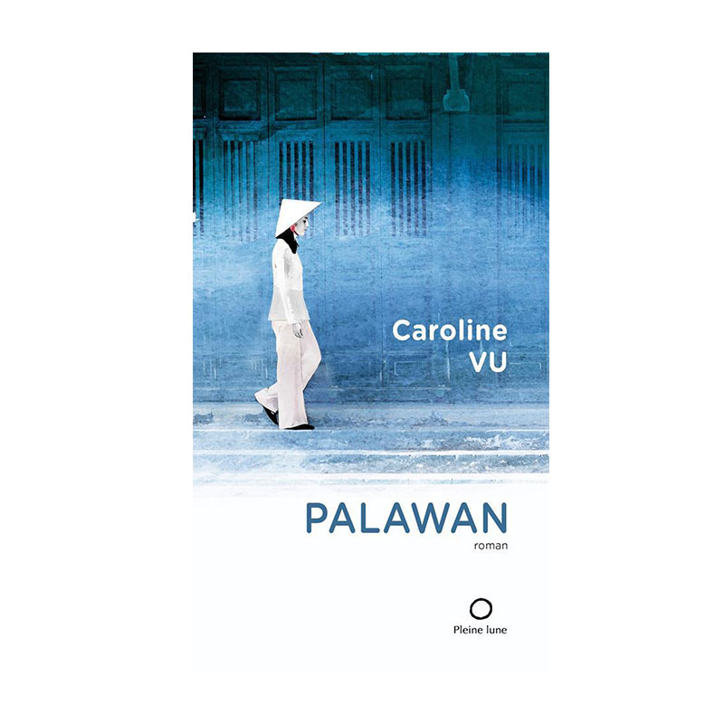 <i>Palawan</i>, Caroline Vu, Les Éditions de la Pleine Lune, 2017