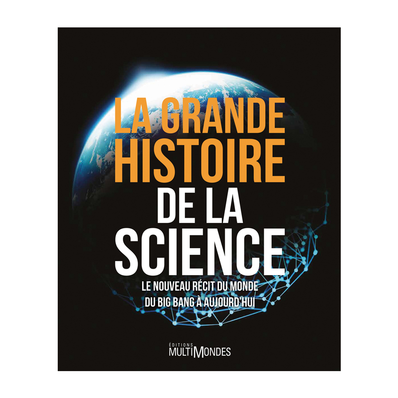 <p><em>La grande histoire de la science</em>, Collectif, <a href="https://www.leslibraires.ca/livres/la-grande-histoire-de-la-science-9782897730550.html" target="_blank">Éditions Multimondes</a>, 49,95 $</p>
