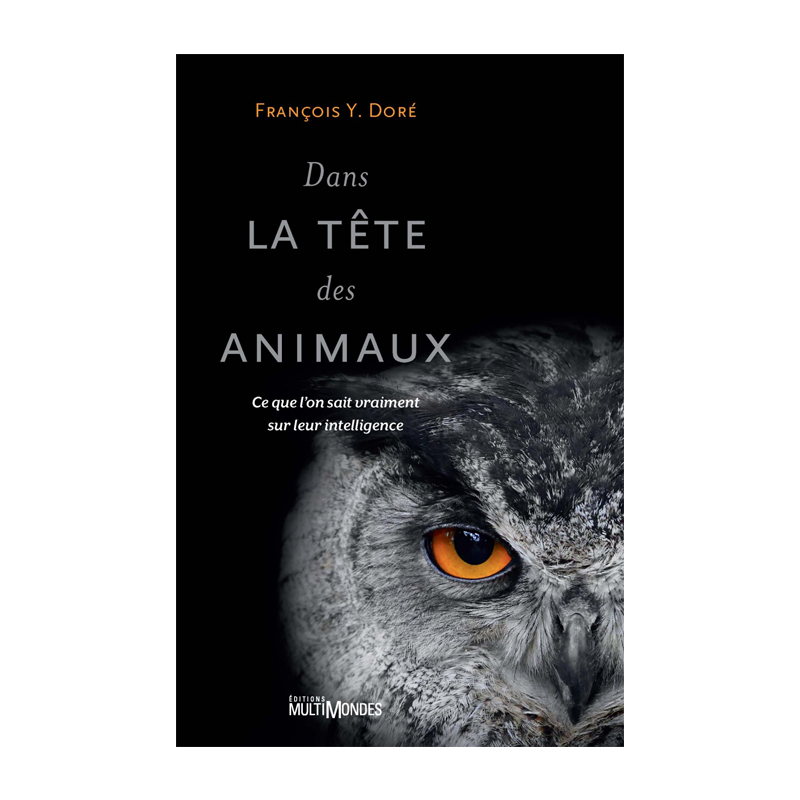 <p><em>Dans la tête des animaux</em>, François Y. Doré, <a href="https://www.leslibraires.ca/livres/dans-la-tete-des-animaux-francois-y-dore-9782897730499.html" target="_blank">Éditions Multimondes</a>, 21,95 $</p>
