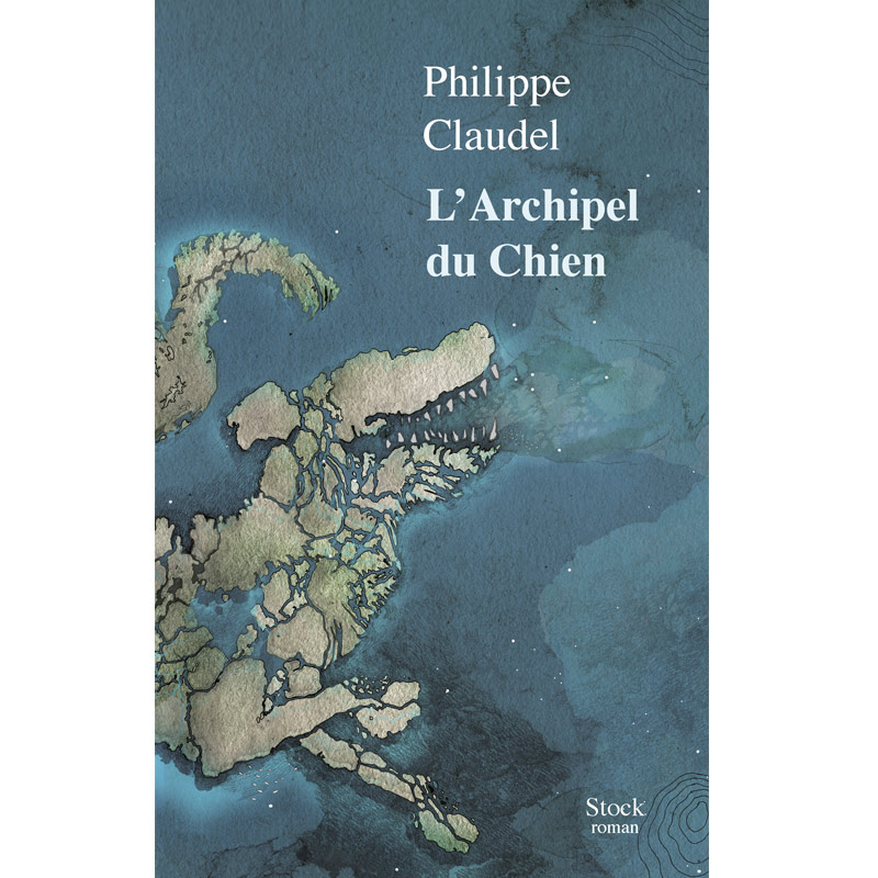 <i>L’Archipel du Chien</i>, Philippe Claudel, Éditions Stock, 2018